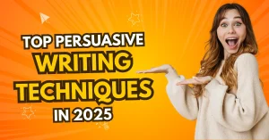 Top Persuasive Writing Techniques in 2025 1 Persuasive Writing Techniques