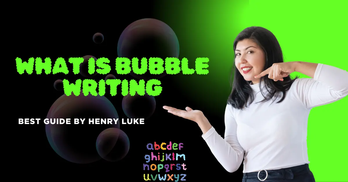 What Is Bubble Writing
